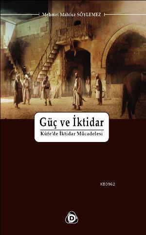 Güç ve İktidar; Kufe'de İktidar Mücadelesi