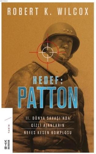 Hedef: Patton; 2. Dünya Savaşı'nda Gizli Ajanların Nefes Kesen Komplosu