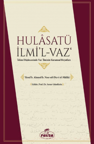 Ḫulâṣatü İlmi'l-Vaz;İslam Düşüncesinde Vaz' İlminin Kuramsal Boyutları