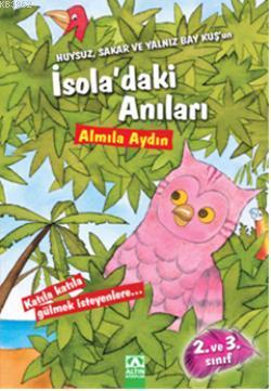 Huysuz, Sakar ve Yalnız Baykuş'un İsola'daki Anıları