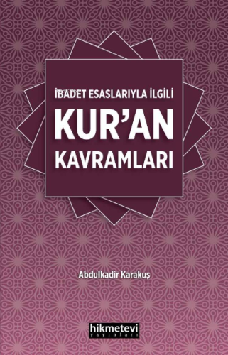 İbadet Esaslarıyla İlgili Kur'an Kavramları