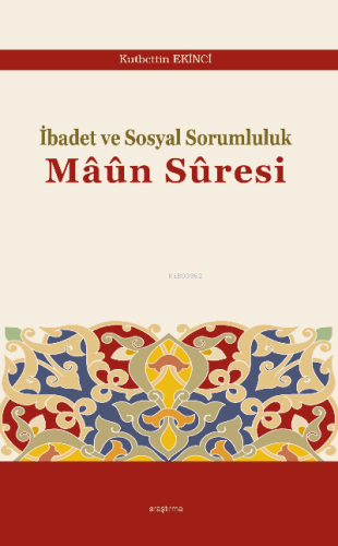 İbadet ve Sosyal Sorumluluk Mâûn Sûresi