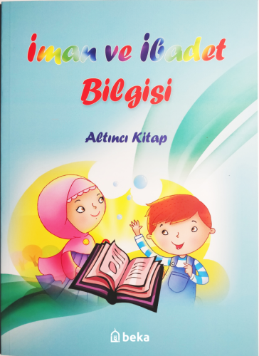 İman ve İbadet Bilgisi - Altıncı Kitap