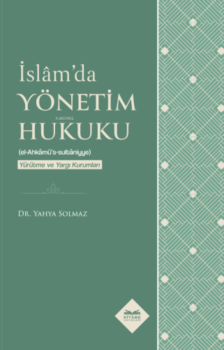 İslam'da Yönetim Hukuku (El-Ahkamü' s-Sultaniyye);Yürütme ve Yargı Kurumları