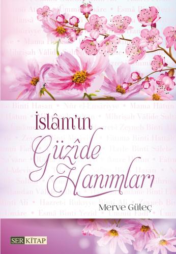 İslam'ın Güzide Hanımları Merve Güleç