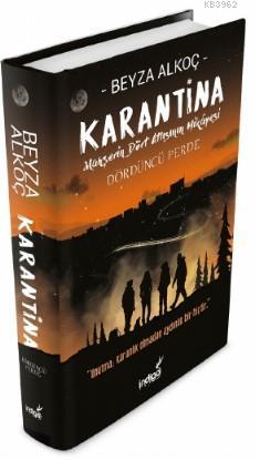 Karantina Dördüncü Perde; Mahşerin Dört Atlısının Hikayesi