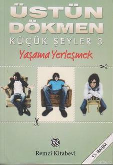 Küçük Şeyler 3 - Yaşama Yerleşmek