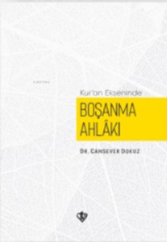 Kur'an Ekseninde Boşanma Ahlakı