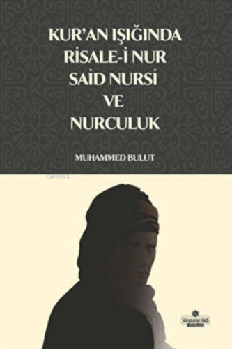 Kur'an Işığında Risale-i Nur, Said Nursi ve Nurculuk