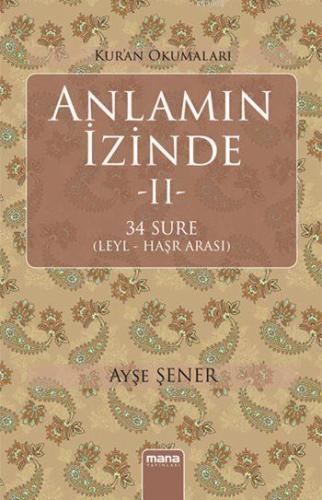 Kuran Okumaları: Anlamın İzinde II; 34 Sure (Leyl - Haşr Arası)