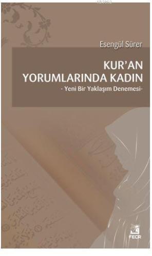 Kur'an Yorumlarında Kadın; Yeni Bir Yaklaşım Denemesi