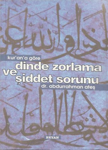 Kur'an'a Göre Dinde Zorlama ve Şiddet Sorunu