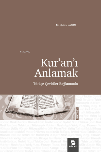 Kur'an'ı Anlamak;Türkçe Çeviriler Bağlamında