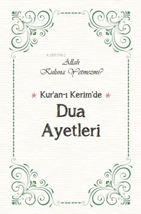 Kur'an'ı Kerim'de Dua Ayetleri ;Allah Kuluna Yetmez mi?