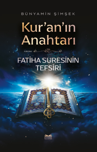 Kur'an'ın Anahtarı -Fatiha Suresinin Tefsiri-