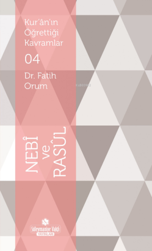 Kur'an'ın Öğrettiği Kavramlar 4 - Nebi ve Rasül
