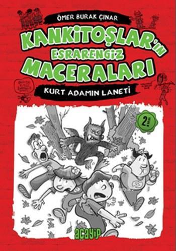 Kurt Adamın Laneti; Kankitoşlar'ın Esrarengiz Maceraları