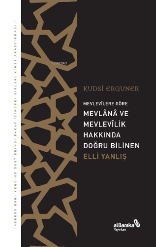 Mevlevîlere Göre Mevlânâ ve Mevlevîlik Hakkında Doğru Bilinen Elli Yanlış