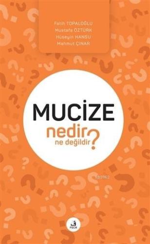 Mucize Nedir Ne Değildir?