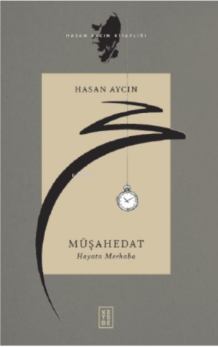 Müşahedat;Hayata Merhaba