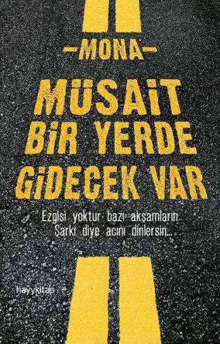 Müsait Bir Yerde Gidecek Var; Egisi Yoktur Bazı Akşamların Şarkı Diye 