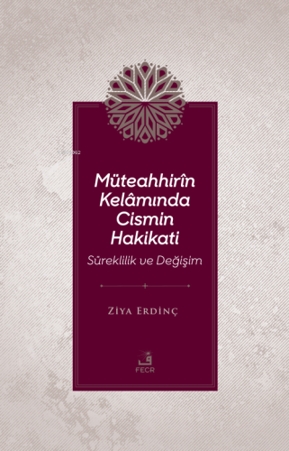 Müteahhirîn Kelâmında Cismin Hakikati Süreklilik Ve Değişim