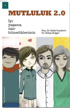 Mutluluk 2.0; İyi Yaşama Dair Bilmediklerimiz