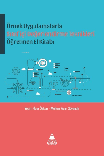 Örnek Uygulamalarda Sınıfiçi Değerlendirme Teknikleri Öğretmen El Kitabı