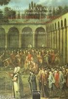 Osmanlılar ve Avrupa - Seyahat, Karşılama ve Etkileşim  The Ottomans and Europe - Travel, Encouter and Interaction