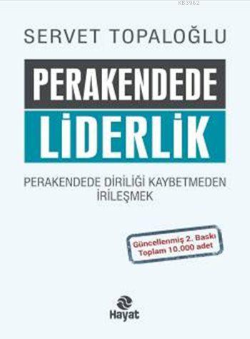 Perakendede Liderlik (Ciltli); Perakendede Diriliği Kaybetmeden İrileşmek