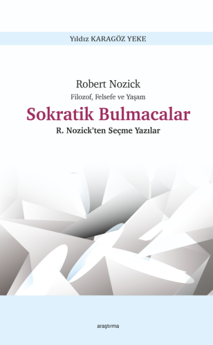 Robert Nozick Filozof, Felsefe ve Yaşam - Sokratik Bulmacalar ;Nozick'ten Seçme Yazılar