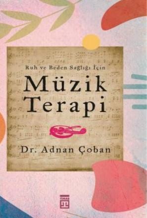 Ruh ve Beden Sağlığı İçin: Müzik Terapi