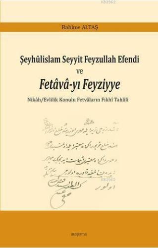 Şeyhülislam Seyyit Feyzullah Efendi ve Fetava-yı Feyziyye