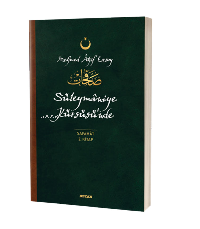 Süleymaniye Kürsüsü'nde - Safahat 2. Kitap;(Osmanlıca, Latince ve Günü