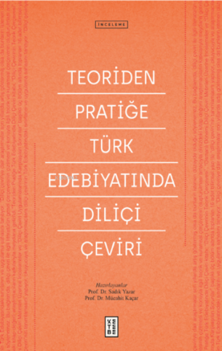 Teoriden Pratiğe Türk Edebiyatında Diliçi Çeviri
