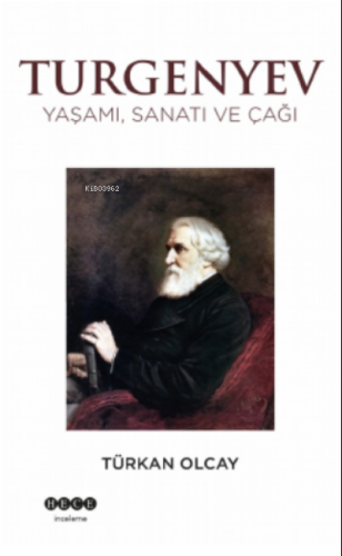 Turgenyev ;Yaşamı, Sanatı ve Çağı