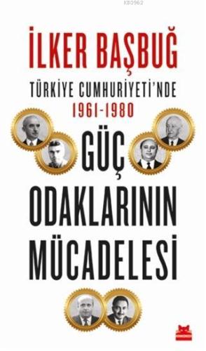 Türkiye Cumhuriyeti'nde 1961-1980; Güç Odaklarının Mücadelesi