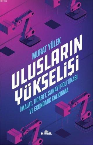 Ulusların Yükselişi; İmalat, Ticaret, Sanayi Politikası ve Ekonomik Ka