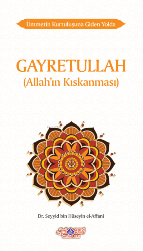 Ümmetin Kurtuluşuna Giden Yolda Gayretullah (Allah'In Kıskanması)