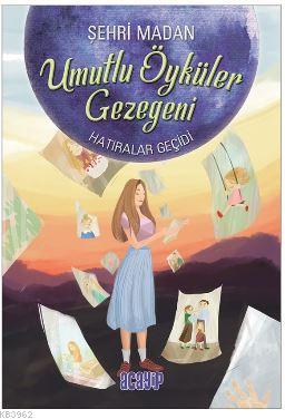 Umutlu Öyküler Gezegeni 3 - Hatıralar Geçidi