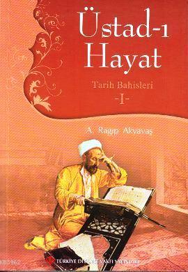 Üstad-ı Hayat - Tarih Bahisleri 1