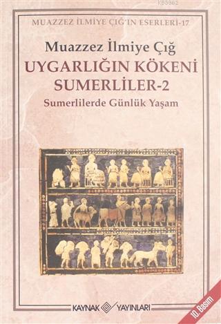 Uygarlığın Kökeni Sumerliler 2; Sumerlilerde Günlük Yaşam