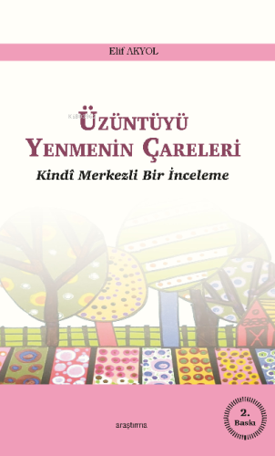 Üzüntüyü Yenmenin Çareleri;Kindî Merkezli Bir İnceleme