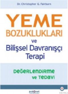Yeme Bozuklukları ve Bilişsel Davranışçı Terapi Değerlendirme ve Tedavi