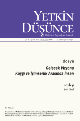 Yetkin Düşünce Sayı 12 - Gelecek Vizyonu Kaygı ve İyimserlik Arasında 