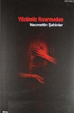 Yüzümüz Kızarmadan